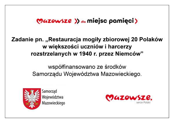 Zadanie pn. „Restauracja mogiły zbiorowej 20 Polaków w większości uczniów i harcerzy rozstrzelanych w 1940 r. przez Niemców”