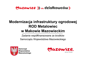 Modernizacja infrastruktury ogrodowej ROD Metalowiec w Makowie Mazowieckim