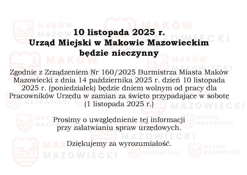 10 LISTOPADA URZĄD MIEJSKI W MAKOWIE MAZOWIECKIM BĘDZIE NIECZYNNY
