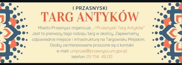 "I PRZASNYSKI TARG ANTYKÓW - telefon do kontaktów 29 756...