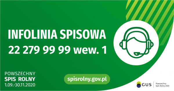 "Powszechny spis rolny, infolinia spisowa 22 279 99 99 wewnętrzny 1, spis w dniach od 1 września 2020 roku do 30 listopada...