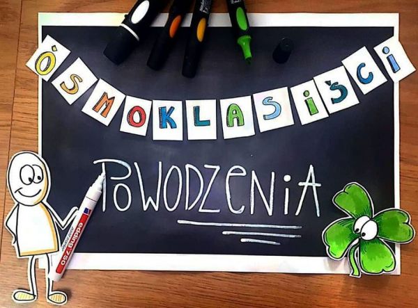 Powodzenia Ósmoklasiści!