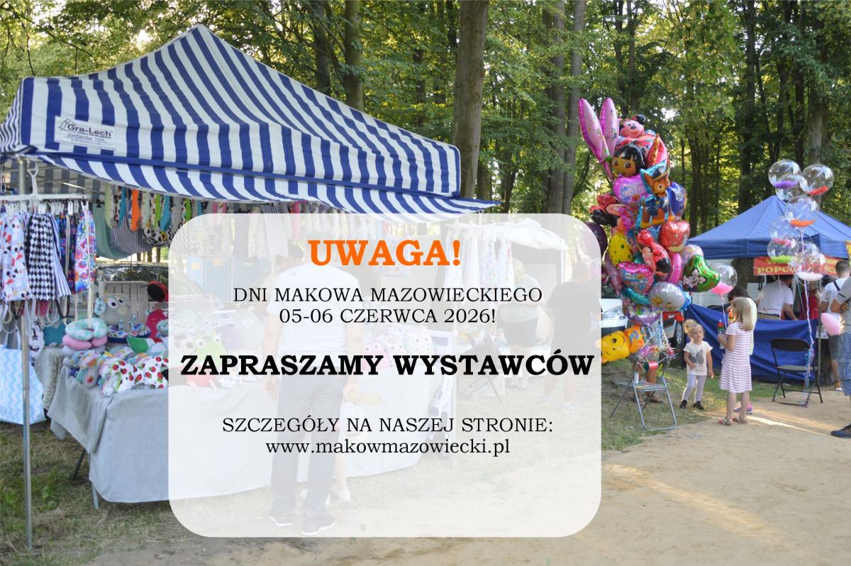 ZAPRASZAMY WYSTAWCÓW NA DNI MAKOWA MAZOWIECKIEGO 2026