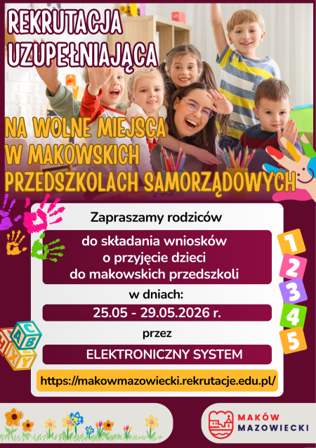 REKRUTACJA UZUPEŁNIAJĄCA NA WOLNE MIEJSCA W MAKOWSKICH PRZEDSZKOLACH SAMORZĄDOWYCH
